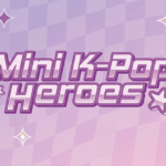 Calling All K-Pop Heroes